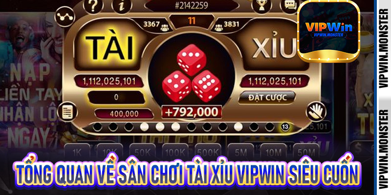 Tổng quan về sân chơi tài xỉu Vipwin siêu cuốn