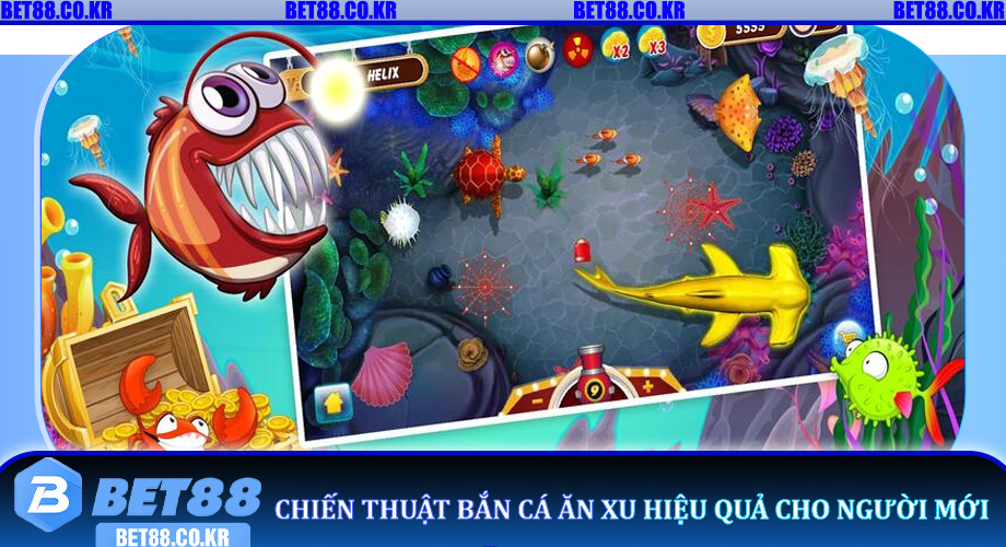 Chiến thuật Bắn Cá Ăn Xu hiệu quả cho người mới